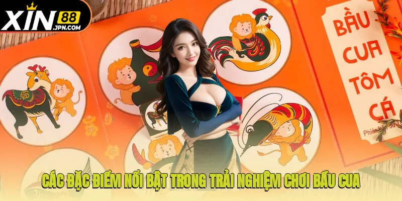 Các đặc điểm nổi bật trong trải nghiệm chơi bầu cua trực tuyến